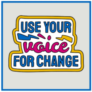 Use your voice for change